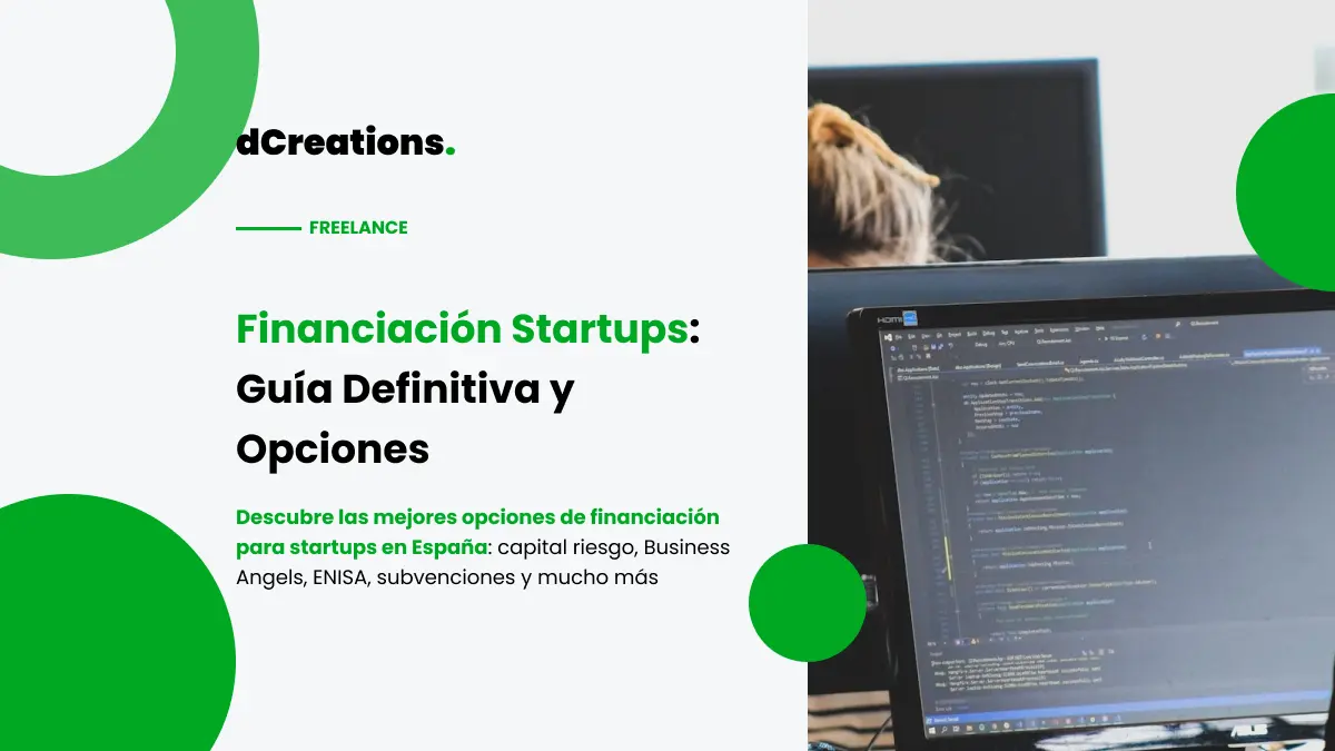 Financiación Startups: Guía Definitiva y Opciones para Emprendedores