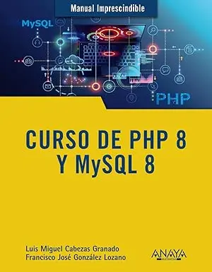 Ver el libro de Curso de PHP 8 y MySQL 8: Manuales Imprescindibles
