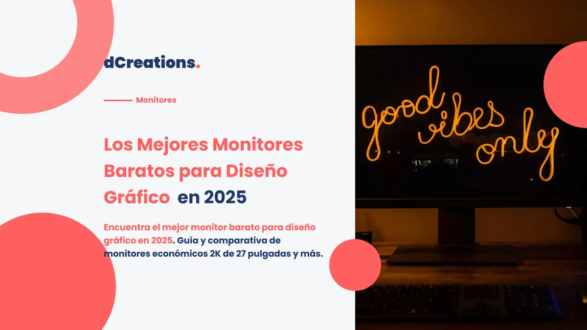 Los Mejores Monitores Baratos para Diseño Gráfico (2025)
